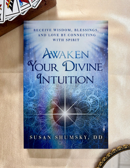 Awaken Your Divine Intuition: Receive Wisdom, Blessings and love by Connecting with Your Spirit