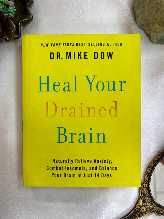 Heal Your Drained Brain: Naturally Relieve Anxiety, Combat Insomnia. and Balance Your Brian in Just 14 Days