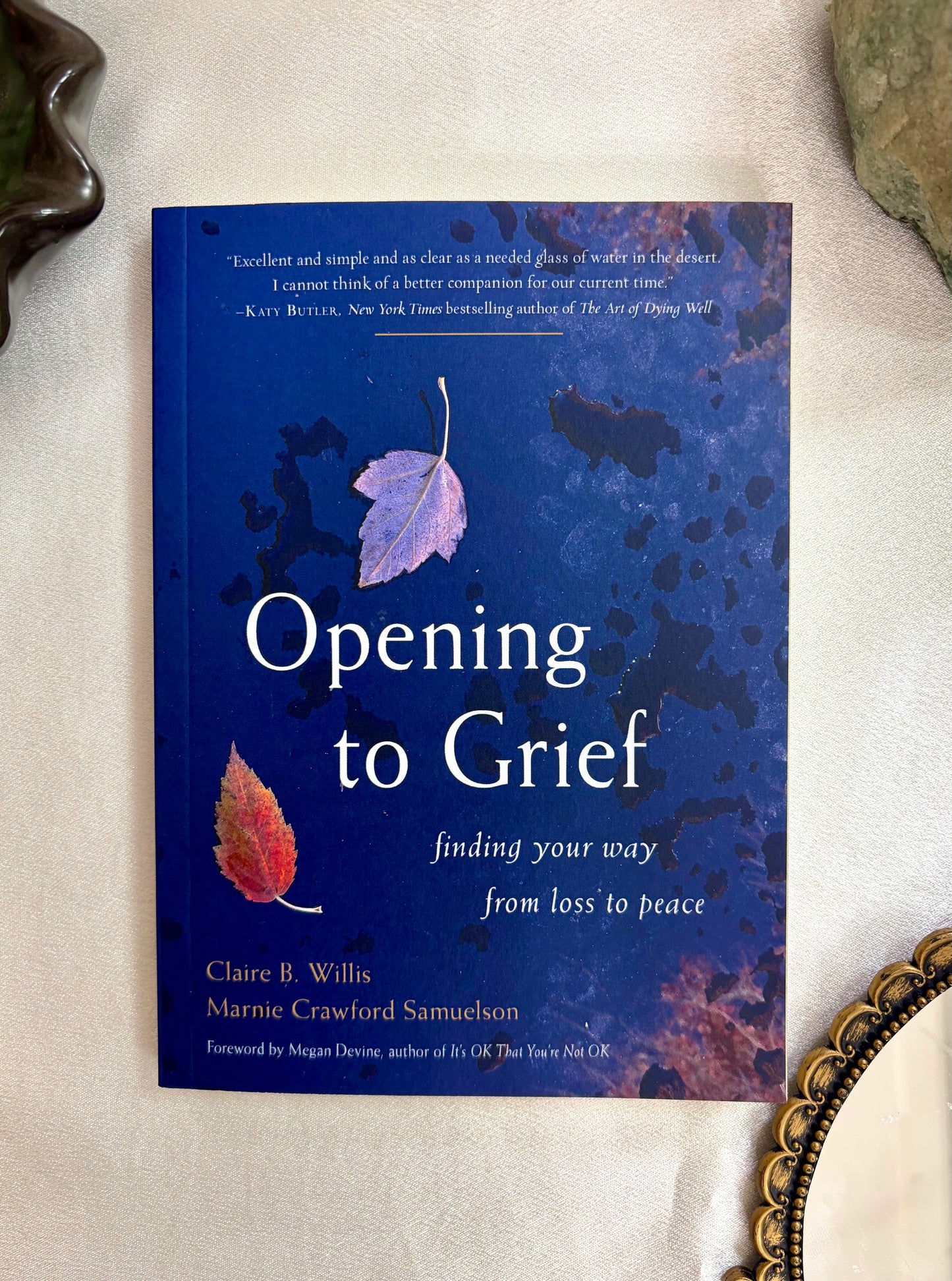 Opening to Grief: Finding Your Way from Loss to Peace