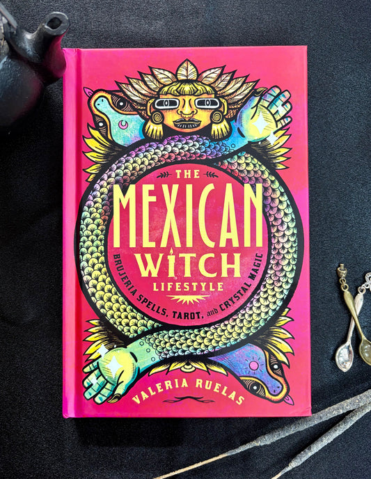 The Mexican Witch Lifestyle: Brujeria Spells, Tarot, and Crystal Magic