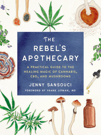 The Rebel's Apothecary de Jenny Sansouci