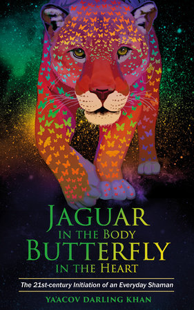 Jaguar en el cuerpo, mariposa en el corazón por Ya'acov Darling Khan
