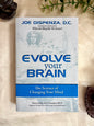 Evolve Your Brain: The science of Changing Your Mind