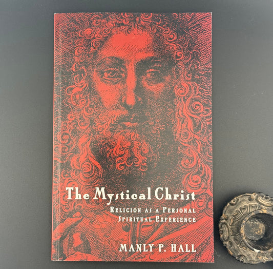 THE MYSTICAL CHRIST — MANLY P. HALL