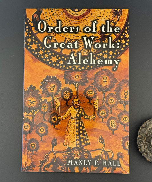 Orders of the Great Work: Alchemy — Manly P. Hall