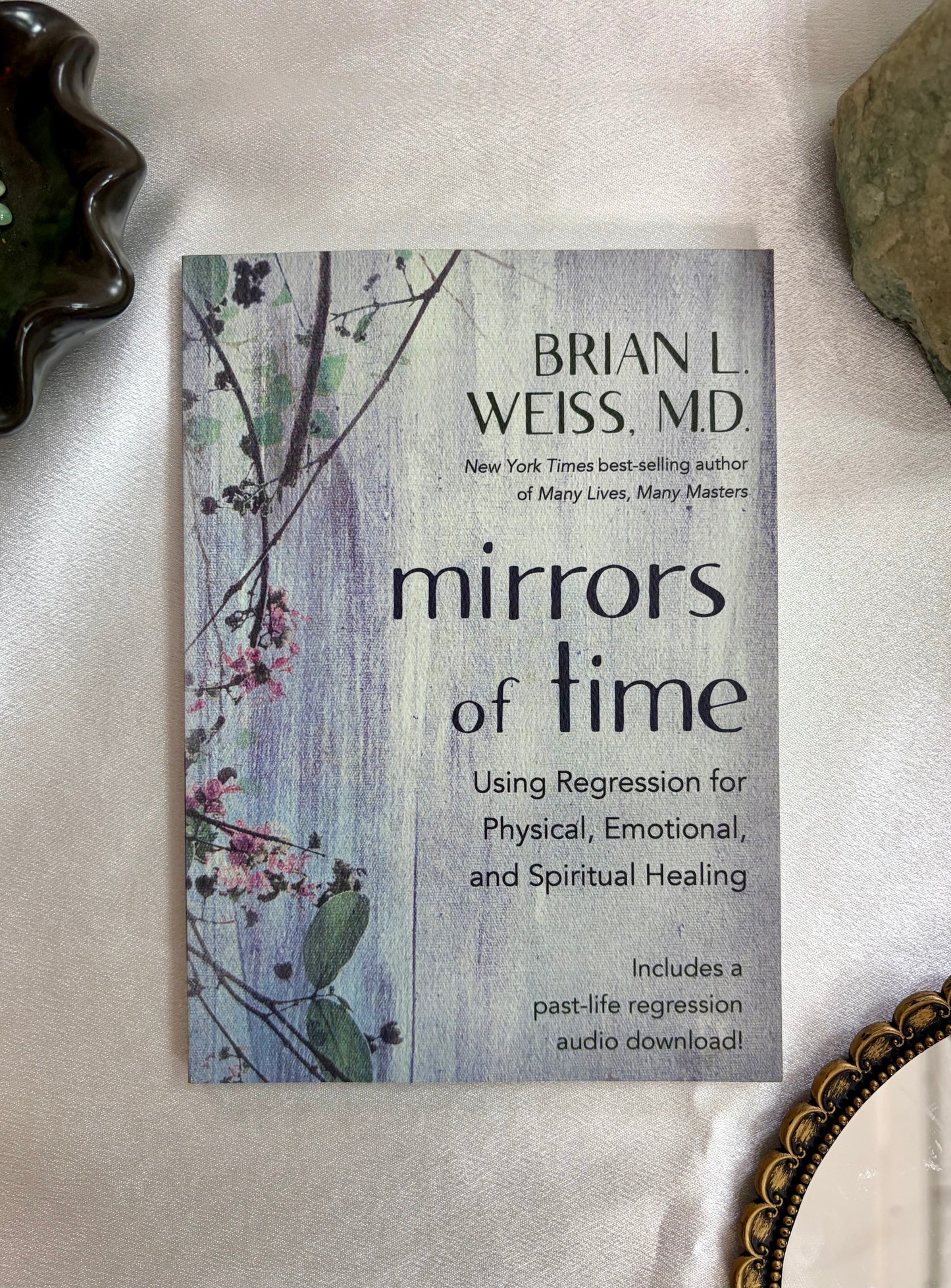 Mirrors of Time: Using Regression for Physical, Emotional, and Spiritual Healing
