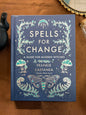 Spells for Change: A Guide for Modern Witches by Frankie Castanea