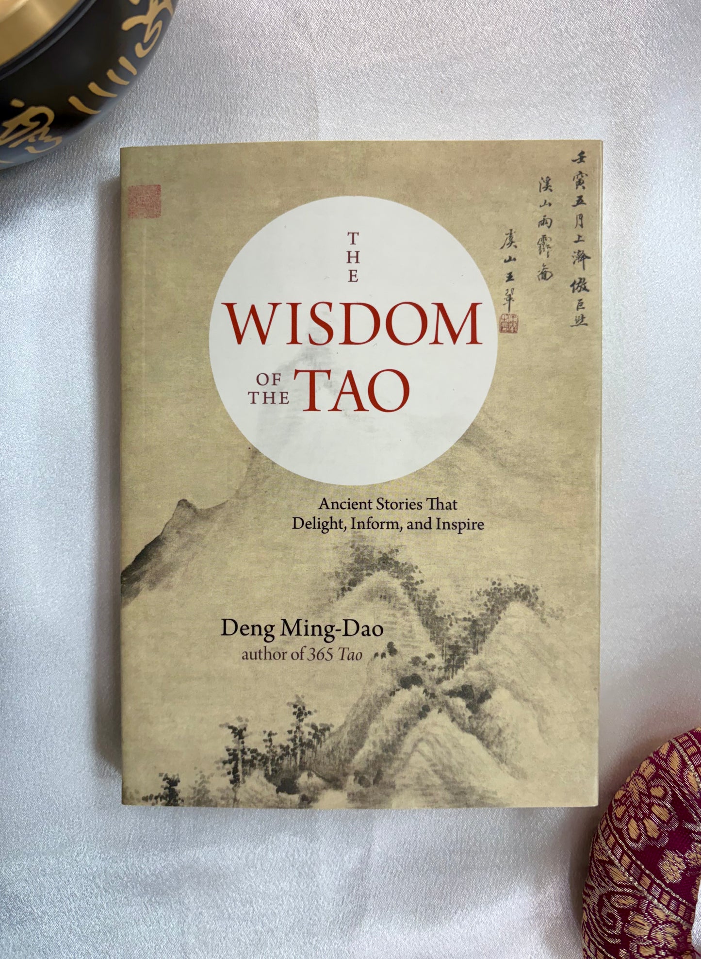 The Wisdom of the Tao: Ancient Stories That Delight, Inform, and Inspire