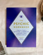 The Psychic Workbook: A Beginner's Guide to Activities and Exercises to Unlock Your Psychic Skills