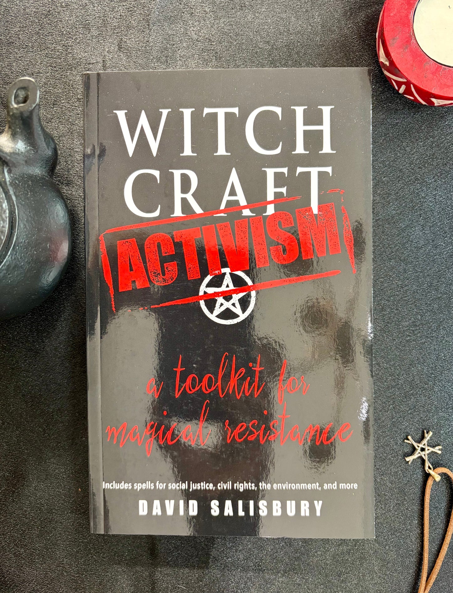 Witchcraft Activism: A Toolkit for Magical Resistance