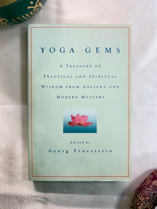 Gemas del yoga: un tesoro de sabiduría práctica y espiritual de maestros antiguos y modernos