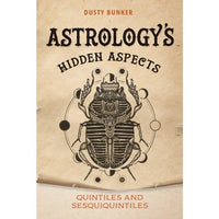 Astrologys Hidden Aspects by Dusty Bunker