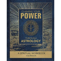 Claiming Your Power Through Astrology by Emily Klintworth