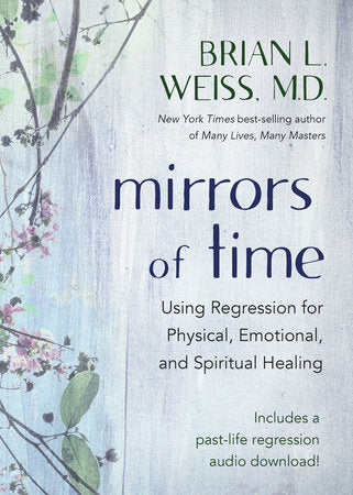 Espejos del tiempo por Brian L. Weiss, M.D.