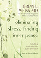 Eliminar el estrés, encontrar la paz interior por Brian L. Weiss, M.D.