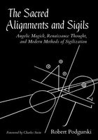 The Sacred Alignments & Sigils by Robert Podgurski
