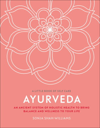 Ayurveda by Sonja Shah-Williams