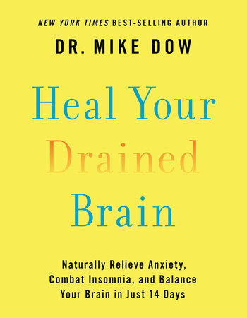 Heal Your Drained Brain by Dr. Mike Dow